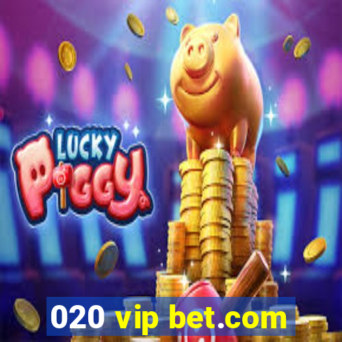 020 vip bet.com